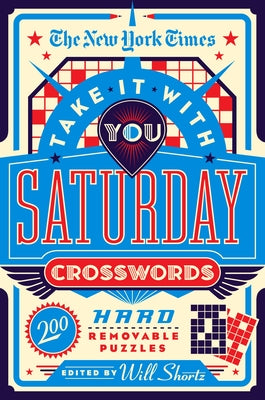 Book cover for The New York Times Take It with You Saturday Crosswords: 200 Hard Removable Puzzles