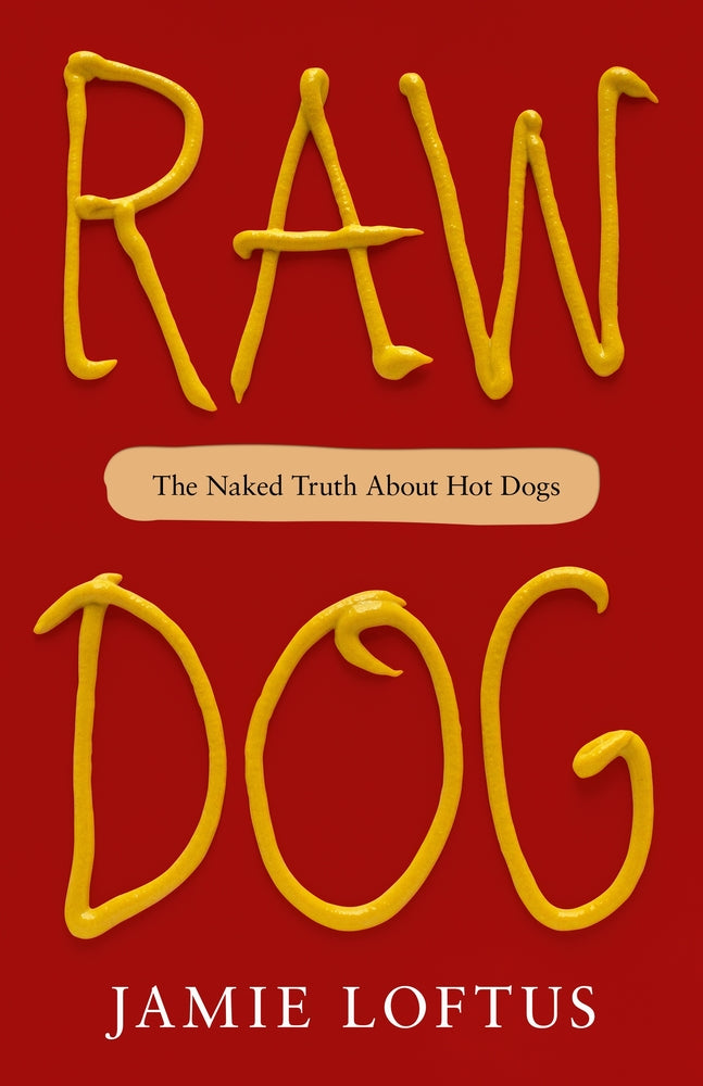 Book cover for Raw Dog: The Naked Truth about Hot Dogs