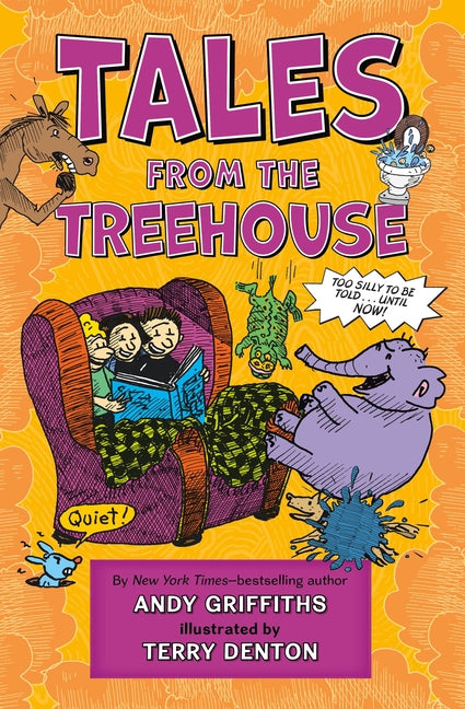 Book cover for Tales from the Treehouse: Too Silly to Be Told . . . Until Now!