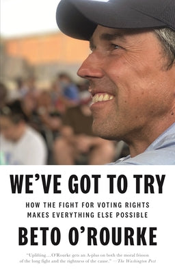 Book cover for We've Got to Try: How the Fight for Voting Rights Makes Everything Else Possible