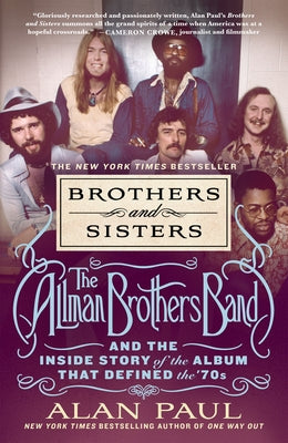 Book cover for Brothers and Sisters: The Allman Brothers Band and the Inside Story of the Album That Defined the '70s