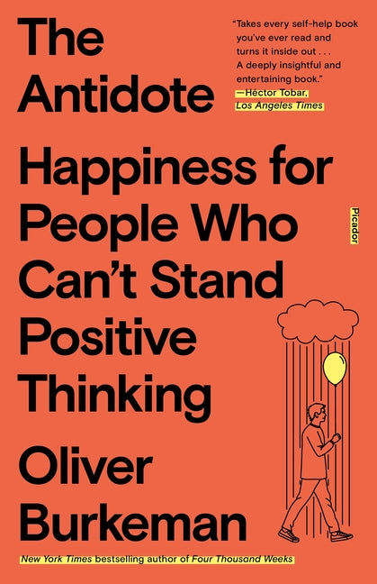 Book cover for The Antidote: Happiness for People Who Can't Stand Positive Thinking
