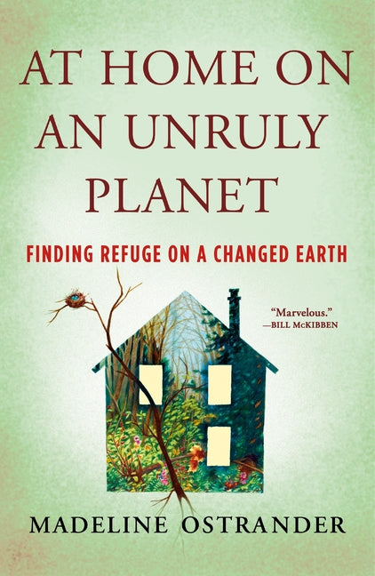 Book cover for At Home on an Unruly Planet: Finding Refuge on a Changed Earth