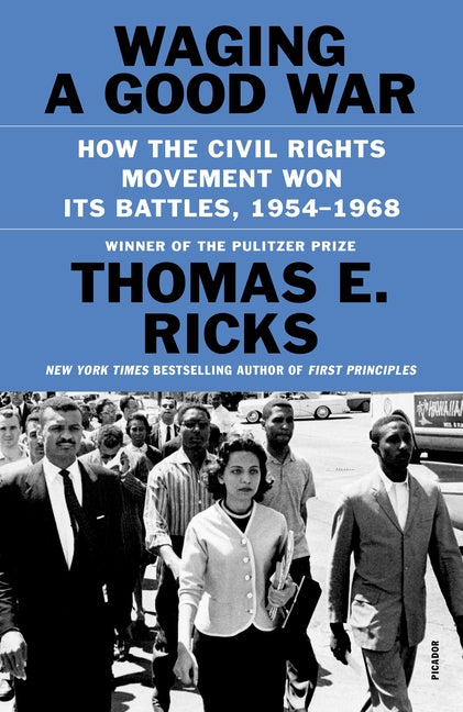 Book cover for Waging a Good War: How the Civil Rights Movement Won Its Battles, 1954-1968