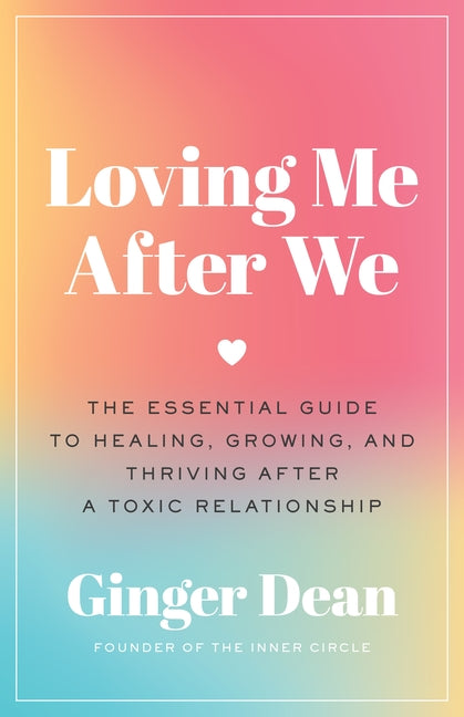 Book cover for Loving Me After We: The Essential Guide to Healing, Growing, and Thriving After a Toxic Relationship