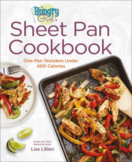 Book cover for Hungry Girl Sheet Pan Cookbook: One-Pan Wonders Under 400 Calories