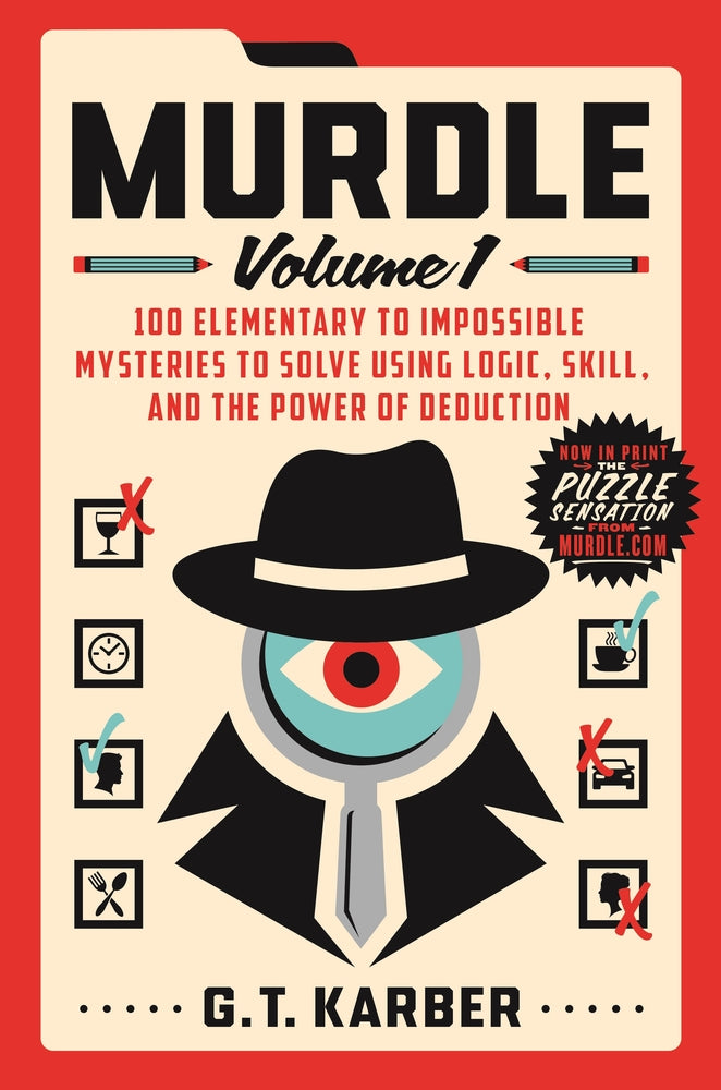 Book cover for Murdle: Volume 1: 100 Elementary to Impossible Mysteries to Solve Using Logic, Skill, and the Power of Deduction