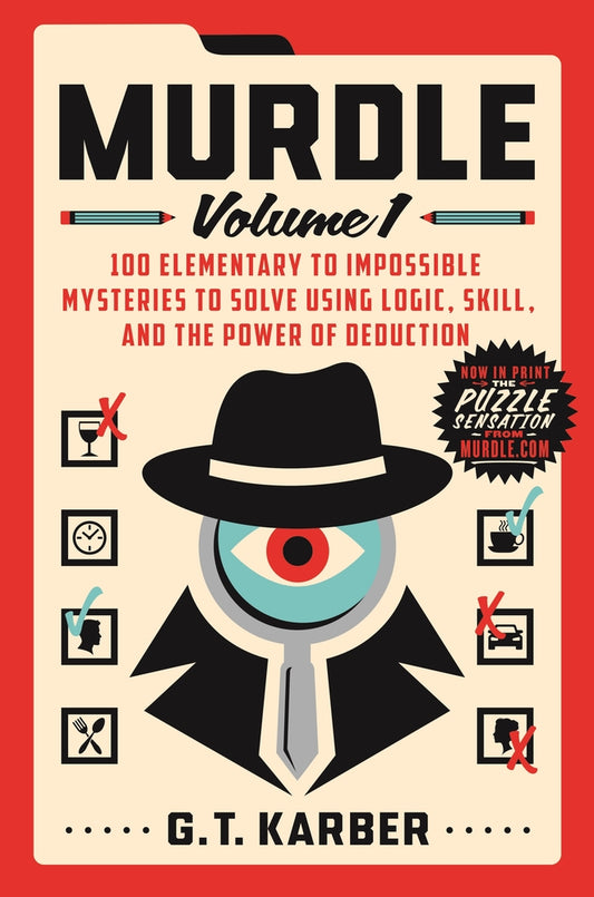 Book cover for Murdle: Volume 1: 100 Elementary to Impossible Mysteries to Solve Using Logic, Skill, and the Power of Deduction