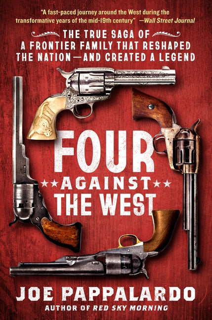 Book cover for Four Against the West: The True Saga of a Frontier Family That Reshaped the Nation--And Created a Legend