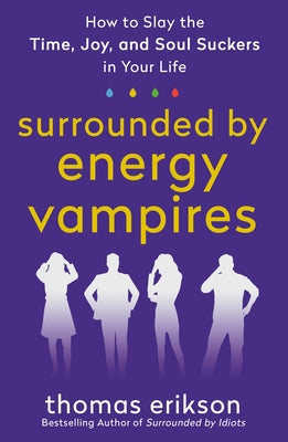 Book cover for Surrounded by Energy Vampires: How to Slay the Time, Joy, and Soul Suckers in Your Life