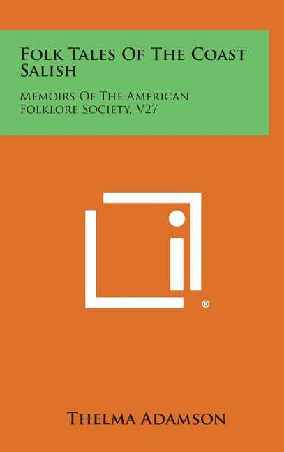 Book cover for Folk Tales Of The Coast Salish: Memoirs Of The American Folklore Society, V27
