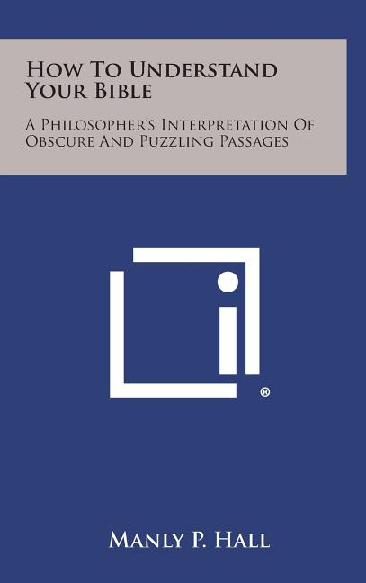 Book cover for How to Understand Your Bible: A Philosopher's Interpretation of Obscure and Puzzling Passages
