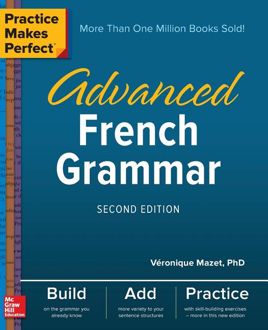 Book cover for Practice Makes Perfect: Advanced French Grammar, Second Edition
