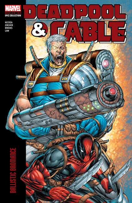 Book cover for Deadpool & Cable Modern Era Epic Collection: Ballistic Bromance