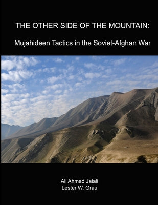 Book cover for The Other Side of the Mountain: Mujahideen Tactics in the Soviet-Afghan War