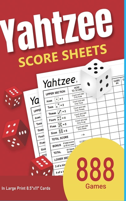 Book cover for Yahtzee Score Sheets: 888 Games in Large Print 8.5"x11" Cards