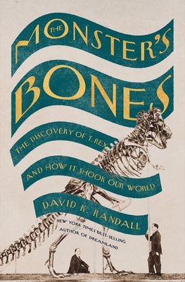 Book cover for The Monster's Bones: The Discovery of T. Rex and How It Shook Our World