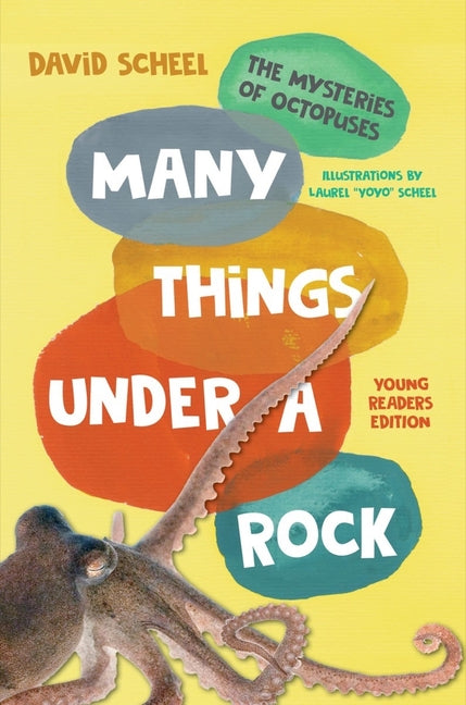 Book cover for Many Things Under a Rock Young Readers Edition: The Mysteries of Octopuses