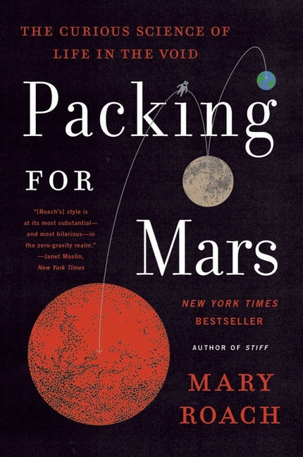 Book cover for Packing for Mars: The Curious Science of Life in the Void