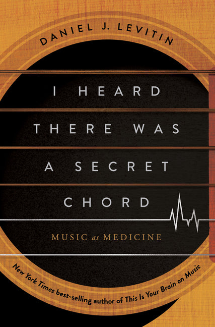 Book cover for I Heard There Was a Secret Chord: Music as Medicine