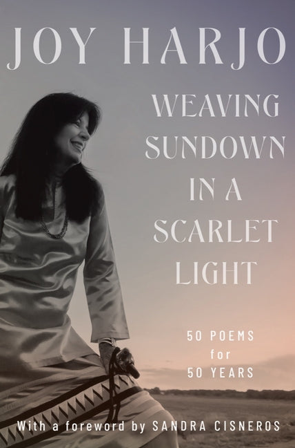 Book cover for Weaving Sundown in a Scarlet Light: Fifty Poems for Fifty Years