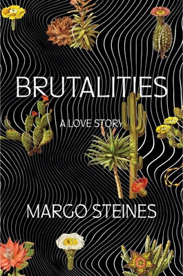 Book cover for Brutalities: A Love Story