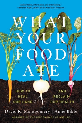 Book cover for What Your Food Ate: How to Restore Our Land and Reclaim Our Health