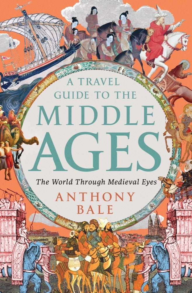 Book cover for A Travel Guide to the Middle Ages: The World Through Medieval Eyes