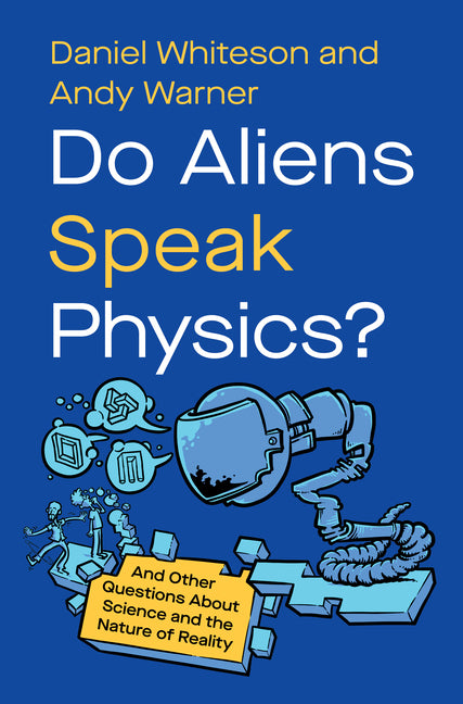 Book cover for Do Aliens Speak Physics?: And Other Questions about Science and the Nature of Reality