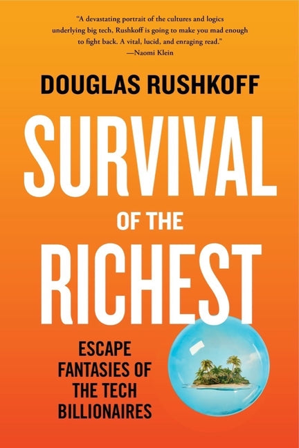 Book cover for Survival of the Richest: Escape Fantasies of the Tech Billionaires