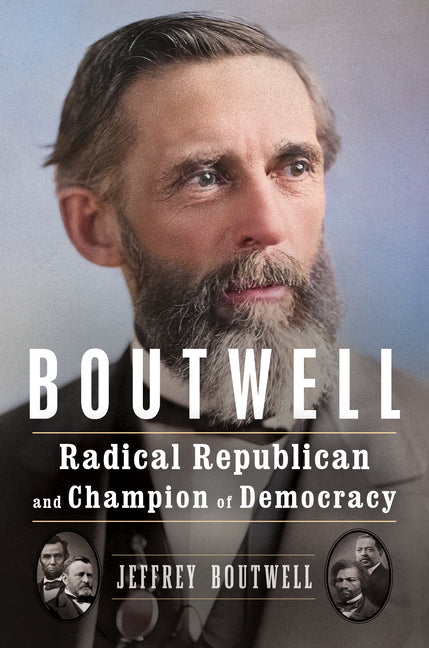 Book cover for Boutwell: Radical Republican and Champion of Democracy
