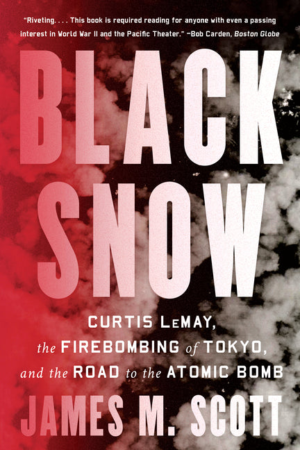 Book cover for Black Snow: Curtis Lemay, the Firebombing of Tokyo, and the Road to the Atomic Bomb
