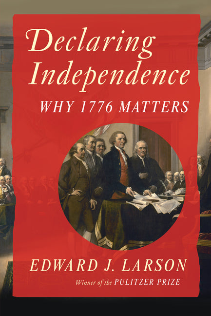 Book cover for Declaring Independence: Why 1776 Matters