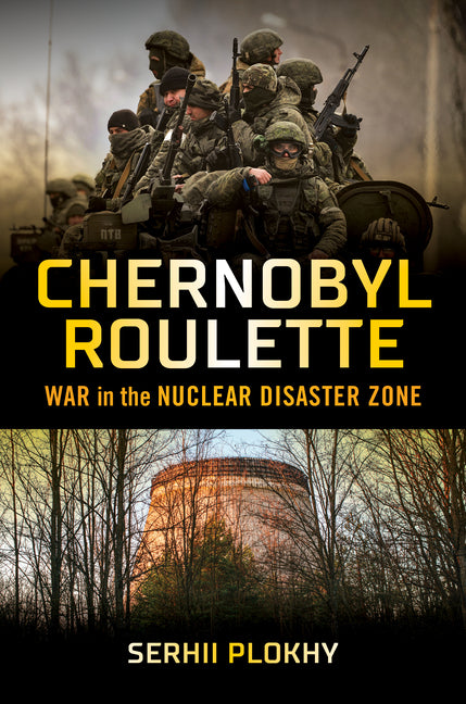Book cover for Chernobyl Roulette: War in the Nuclear Disaster Zone