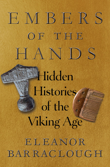 Book cover for Embers of the Hands: Hidden Histories of the Viking Age