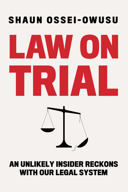 Book cover for Law on Trial: An Unlikely Insider Reckons with Our Legal System