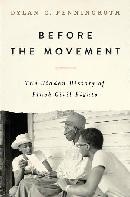 Book cover for Before the Movement: The Hidden History of Black Civil Rights