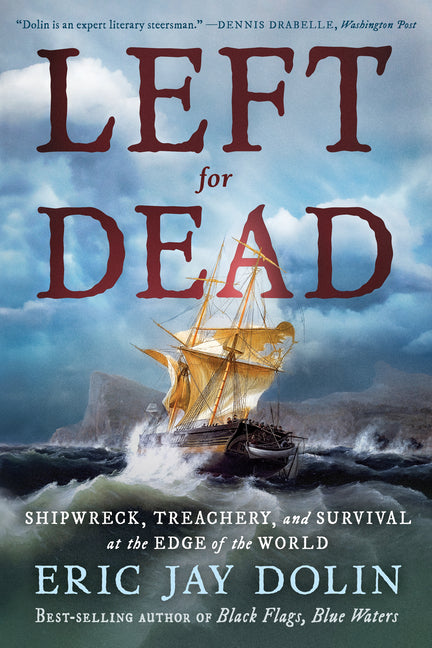 Book cover for Left for Dead: Shipwreck, Treachery, and Survival at the Edge of the World