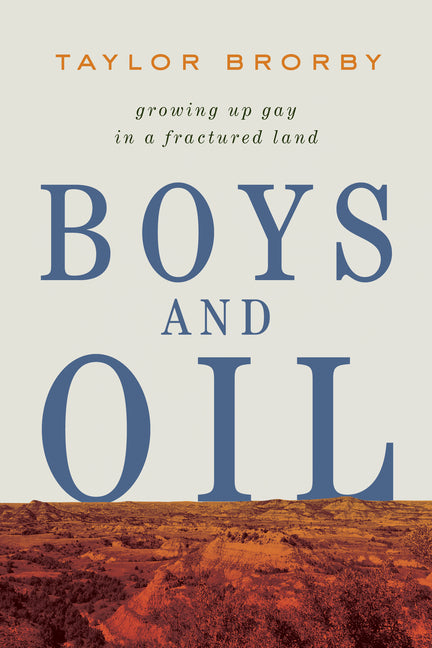 Book cover for Boys and Oil: Growing Up Gay in a Fractured Land
