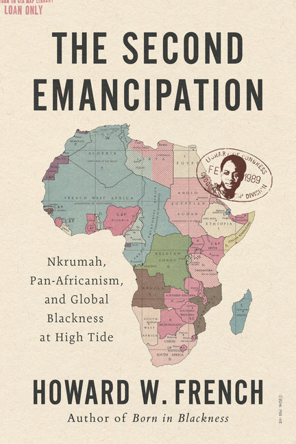 Book cover for Second Emancipation: Nkrumah, Pan-Africanism, and Global Blackness at High Tide