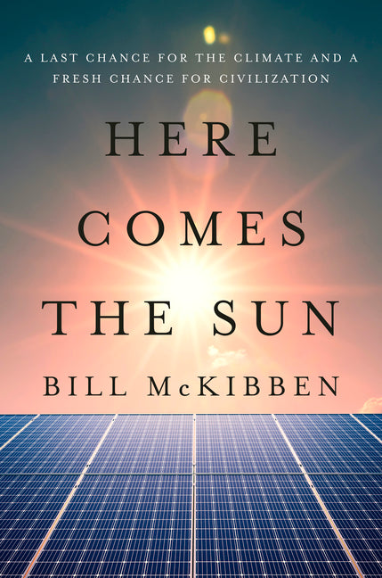 Book cover for Here Comes the Sun: A Last Chance for the Climate and a Fresh Chance for Civilization