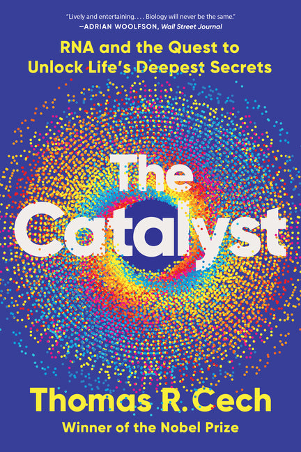 Book cover for Catalyst: RNA and the Quest to Unlock Life's Deepest Secrets