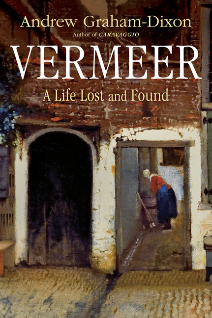 Book cover for Vermeer: A Life Lost and Found