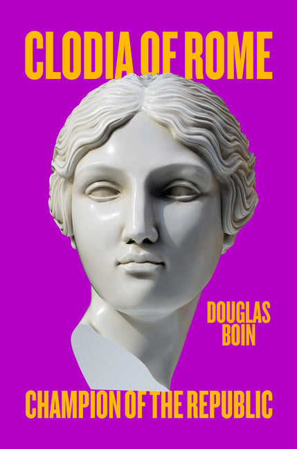 Book cover for Clodia of Rome: Champion of the Republic