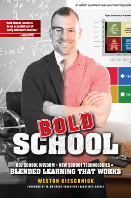 Book cover for Bold School: Old School Wisdom + New Technologies = Blended Learning That Works 2017
