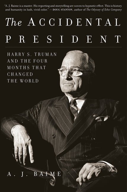 Book cover for The Accidental President: Harry S. Truman and the Four Months That Changed the World