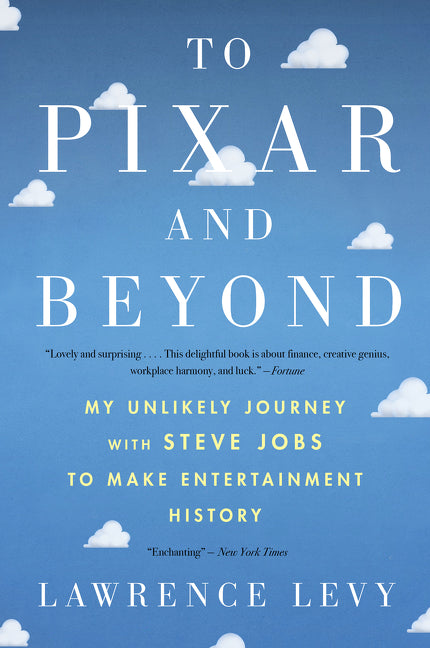 Book cover for To Pixar and Beyond: My Unlikely Journey with Steve Jobs to Make Entertainment History