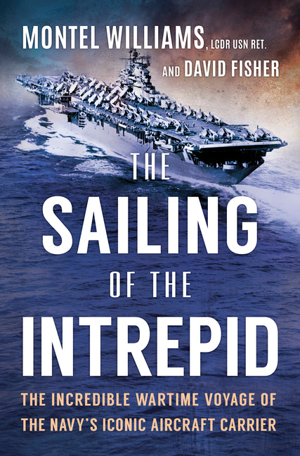 Book cover for Sailing of the Intrepid: The Incredible Wartime Voyage of the Navy's Iconic Aircraft Carrier (Original)