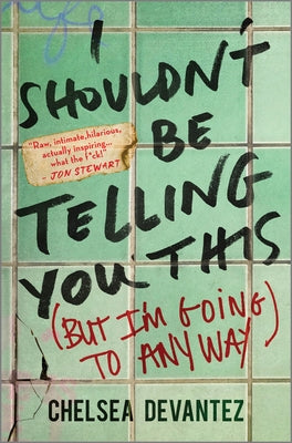 Book cover for I Shouldn't Be Telling You This: (But I'm Going to Anyway)