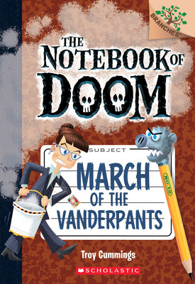 Book cover for March of the Vanderpants: A Branches Book (the Notebook of Doom #12): Volume 12